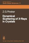 Dynamical Scattering of X-Rays in Crystals By Z. G. Pinsker Cover Image