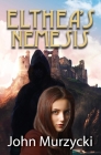 Elthea's Nemesis By John Murzycki Cover Image