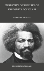 Narrative of the Life of Frederick Douglass: An American Slave By Frederick Douglass Cover Image