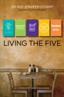 Living the Five: Participant and Leader Book By Jim Cowart, Jennifer Cowart, Rick Warren (Foreword by) Cover Image