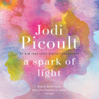 A Spark of Light: A Novel By Jodi Picoult, Bahni Turpin (Read by), Jodi Picoult (Read by) Cover Image