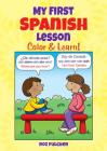 My First Spanish Lesson: Color & Learn! (Dover Children's Bilingual Coloring Book) Cover Image