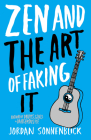 Zen and the Art of Faking It By Jordan Sonnenblick Cover Image