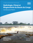 Hydrologie, Climat Et Biogeochimie Du Bassin Du Congo: Une Base Pour l'Avenir (Geophysical Monograph) Cover Image