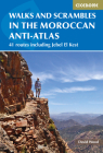 Walks and Scrambles in the Moroccan Anti-Atlas: 41 Routes Including Jebel El Kest By David Wood, MR Cover Image
