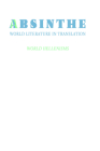 Absinthe: World Literature in Translation: Vol. 24: World Hellenisms By Ali Bolcakan (Editor), Will Stroebel (Editor), Peter Vorissis (Editor) Cover Image