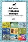 Rat Terrier 20 Milestone Challenges Rat Terrier Memorable Moments. Includes Milestones for Memories, Gifts, Grooming, Socialization & Training Volume By Todays Doggy Cover Image