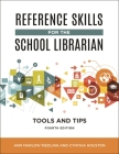 Reference Skills for the School Librarian: Tools and Tips Cover Image