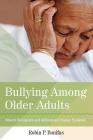 Bullying Among Older Adults: How to Recognize and Address an Unseen Epidemic By Robin Bonifas Cover Image