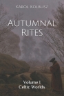 Autumnal Rites: Volume I - Celtic Worlds Cover Image