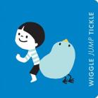 Wiggle Jump Tickle: A Little Book of Actions: Board Book Cover Image