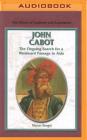 John Cabot: The Ongoing Search for a Westward Passage to Asia By Marian Rengel, Eileen Stevens (Read by) Cover Image