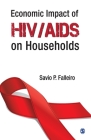 Economic Impact of Hiv/AIDS on Households By Savio P. Falleiro Cover Image