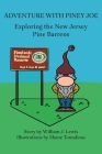 Adventure with Piney Joe: Exploring the New Jersey Pine Barrens Volumes I & II By William J. Lewis, Shane Tomalinas (Illustrator) Cover Image