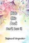 Hide This Book Don't Lose It Password Organizer: Password Keeper Organizer Logbook Notebook to Keep Your Secret in One Place By Arika Williams Cover Image