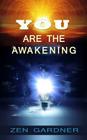 You Are the Awakening By Ole Dammegard, Zen Gardner Cover Image