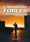 Canadian Forces: An Historical Salute to Those on the Front Line By Bruce Montague Cover Image
