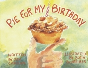 Pie For My Birthday By Jen Carson, Sofia Schreiber (Illustrator) Cover Image