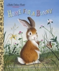 Home for a Bunny (Little Golden Book) By Margaret Wise Brown, Garth Williams (Illustrator) Cover Image