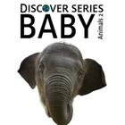 Baby Animals 2: Discover Series Picture Book for Children By Xist Publishing Cover Image