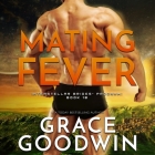 Mating Fever Lib/E By Grace Goodwin, Bj Pottsworth (Read by), Audrey Conway (Read by) Cover Image