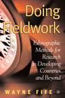 Doing Fieldwork: Ethnographic Methods for Research in Developing Countries and Beyond By W. Fife Cover Image