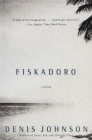 Fiskadoro By Denis Johnson Cover Image