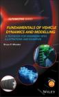 Fundamentals of Vehicle Dynamics and Modelling: A Textbook for Engineers with Illustrations and Examples (Automotive) By Bruce P. Minaker Cover Image