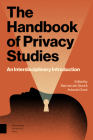 The Handbook of Privacy Studies: An Interdisciplinary Introduction By Bart Van Der Sloot (Editor), Aviva de Groot (Editor) Cover Image