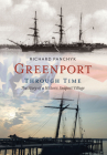 Greenport Through Time: The Story of a Historic Seaport Village Cover Image