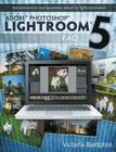 Adobe Photoshop Lightroom 5 - The Missing FAQ - Real Answers to Real Questions Asked by Lightroom Users By Victoria Bampton Cover Image