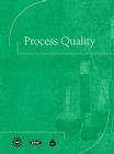 Process Quality By Capt(center for the Advancement of Proce Cover Image