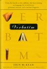 Verbatim: From the bawdy to the sublime, the best writing on language for word lovers, grammar mavens, and armchair linguists By Erin McKean Cover Image