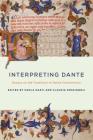 Interpreting Dante: Essays on the Traditions of Dante Commentary By Paola Nasti (Editor), Claudia Rossignoli (Editor) Cover Image