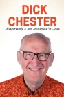 Football - An Insider's Job By Dick Chester Cover Image