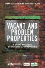 Vacant and Problem Properties: A Guide to Legal Strategies and Remedies Cover Image