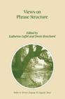 Views on Phrase Structure (Studies in Natural Language and Linguistic Theory #25) By K. Leffel (Editor), Denis Bouchard (Editor) Cover Image