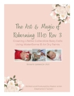 The Art & Magic of Reborning III (c), Rev 3.: Creating Lifelike Collectible Baby Dolls Using WaterBorne(c) Air Dry Paints By Stephanie Tackett Cover Image