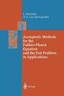 Asymptotic Methods for the Fokker-Planck Equation and the Exit Problem in Applications By Johan Grasman, Herwaarden Cover Image