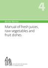 Bircher-Benner Manual Vol.4: Manual of Fresh Juices, Raw Vegetables and Fruit Dishes Cover Image