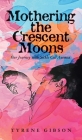 Mothering the Crescent Moons: Our Journey with Sickle Cell Anemia Cover Image