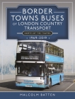 Border Towns Buses of London Country Transport (North of the Thames) 1969-2019 Cover Image
