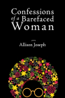 Confessions of a Barefaced Woman By Allison Joseph Cover Image