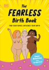 The Fearless Birth Book (The Naked Doula): Find Your Power, Influence Your Birth By Emma Armstrong, Emma Armstrong (Illustrator) Cover Image