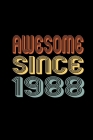 Awesome Since 1988: Birthday Gift for 32 Year Old Men and Women Cover Image