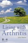 Living with Arthritis By Julie Barlow Cover Image