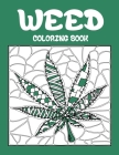 Weed Coloring Book: Best Coloring Books for Adults Who are Stoner or Smoker, Relaxation with Large Easy Doodle Art of Cannabis or Marijuan Cover Image