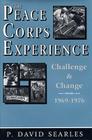 The Peace Corps Experience: Challenge and Change, 1969-1976 By P. David Searles Cover Image