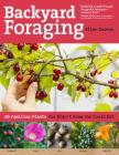 Backyard Foraging: 65 Familiar Plants You Didn’t Know You Could Eat By Ellen Zachos Cover Image