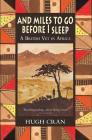 And Miles To Go Before I Sleep: A British Vet in Africa Cover Image